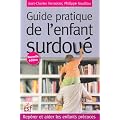 Guide pratique de l'enfant surdou� : Rep�rer et aider les enfants pr�coces