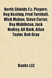 North Shields F.C. Players: Reg Keating, Fred Turnbull, Mick Mahon, Steve Carter, Ray Middleton, Jack Hedley, Alf Dark, Allan Taylor, Bob Gray