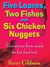 Five Loaves, Two Fishes and Six Chicken Nuggets (Bright 'I's)