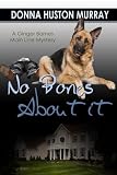 NO BONES ABOUT IT (Ginger Barnes Main Lines Mysteries)