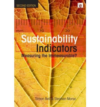 [(Sustainability Indicators: Measuring the Immeasurable? )] [Author: Simon Bell] [Apr-2012]