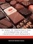 Be Mine, St. Valentine's Day: A Celebration of Love, Chocolate and Romance