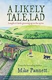 A likely tale, lad : laughs & larks growing up in the 1970s