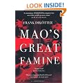 Mao's Great Famine: The History of China's Most Devastating Catastrophe, 1958-62