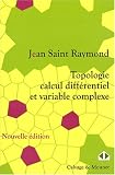 Topologie, calcul diff�rentiel et variable complexe