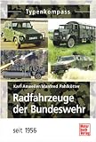 Radfahrzeuge der Bundeswehr: seit 1956 (Typenkompass)