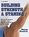 Building Strength and Stamina: For a Stronger, Leaner and Fatigue-resistant Physique