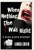 When Nothing Else Was Right (Dana Sloan Mystery Series)