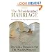 The Wholehearted Marriage: Fully Engaging Your Most Important Relationship