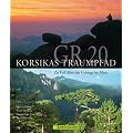 GR 20 - Korsikas Traumpfad: Zu Fu� �ber das Gebirge im Meer