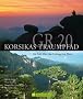 GR 20 - Korsikas Traumpfad: Zu Fu� �ber das Gebirge im Meer