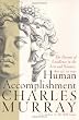 Human Accomplishment: The Pursuit of Excellence in the Arts and Sciences, 800 B.C. to 1950