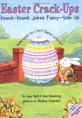 Easter Crack-Ups: Knock-Knock Jokes Funny-Side Up (Lift-The-Flap Knock-Knock Book)