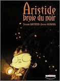 Aristide broie du noir
