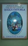 The secret life of Queen Victoria : Her Majesty's missing diaries : being an account of her hitherto unknown travels through the island of Jamaica in the year 1871