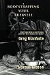 Bootstrapping Your Business: Start and Grow a Successful Company with Almost No Money