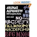 Grunge Alphabets: 100 Complete Fonts (Lettering, Calligraphy, Typography)