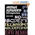 Grunge Alphabets: 100 Complete Fonts (Lettering, Calligraphy, Typography)