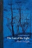 The last of the light : about twilight
