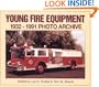 Young Fire Equipment Corporation 1932-1991: Photo Archive