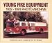 Book Young Fire Equipment Corporation 1932-1991: Photo Archive