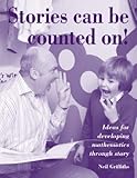 Stories can be counted on! : ideas for developing mathematics through story