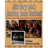 Miss Mary Bobo's Boarding House Cookbook: A Celebration of Traditional Southern Dishes that Made Miss Mary Bobo's--An American Legend