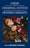 Crime and criminal justice in modern Germany