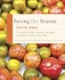 Saving the Season: A Cook's Guide to Home Canning, Pickling, and Preserving
