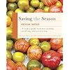 Saving the Season: A Cook's Guide to Home Canning, Pickling, and Preserving