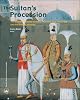 The Sultan's Procession: The Swedish Embassy to Sultan Mehmed IV in 1657-1658 and the Ralamb Paintings by Unknown
