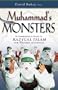 Muhammad's Monsters: A Comprehensive Guide to Radical Islam for Western Audiences