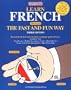 Learn French the Fast and Fun Way
