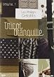 Les ateliers creatifs, vol. 1 : le tricot tranquille