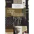 Les ateliers creatifs, vol. 1 : le tricot tranquille
