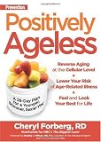 Positively Ageless: A 28-Day Plan for a Younger, Slimmer, Sexier You