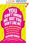 You Don't Know Me but You Don't Like Me: Phish, Insane Clown Posse, and My Misadventures with Two of Music's Most Maligned Tribes