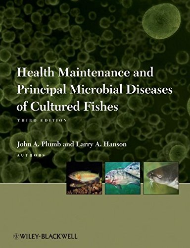 Health Maintenance and Principal Microbial Diseases of Cultured Fishes