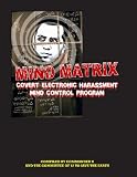 Mind Matrix: Covert Electronic Harassment Mind Control Program