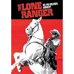 The Lone Ranger: Hi-Yo Silver, Away!