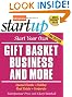 Start Your Own Gift Basket Business (Start Your Own Gift Basket Service)