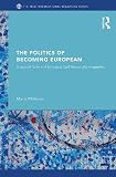 The Politics of Becoming European: A Study of Polish and Baltic Post-Cold War Security Imaginaries (New International Relations)