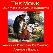 The Monk and the Hangman's Daughter | [Ambrose Bierce, Adolphe Danziger De Castro]