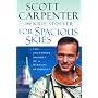 For Spacious Skies: The Uncommon Journey of a Merc&hellip by Scott Carpenter