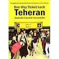 One-Way Ticket nach Teheran: Deutsche Frauen im Iran erz�hlen