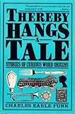 Thereby hangs a tale : stories of curious word origins