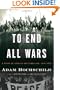 To End All Wars: A Story of Loyalty and Rebellion, 1914-1918
