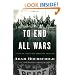 To End All Wars: A Story of Loyalty and Rebellion, 1914-1918