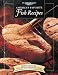 America's Favorite Fish Recipes: More Than 180 Mouthwatering Recipes from Fishing Guides and Professional Chefs (The Freshwater Angler)