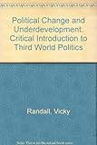 Political change and underdevelopment : a critical introduction to Third World politics